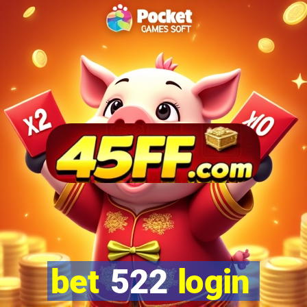 bet 522 login